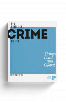 New Hungarian Crime Fiction – Crimes Local and Global